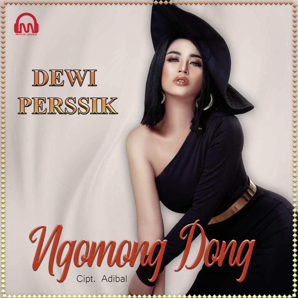 “Ngomong Dong” Single Teranyar Artis Multitalenta ‘Dewi Persik’